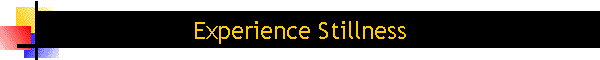 experience stillness